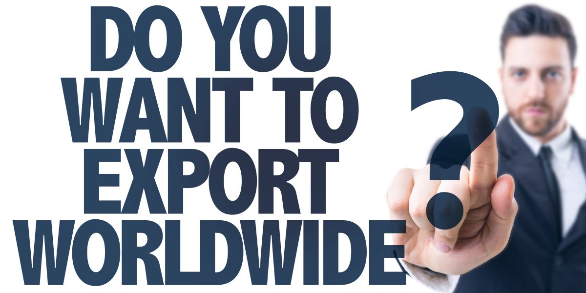 Do you want to Export World Wide